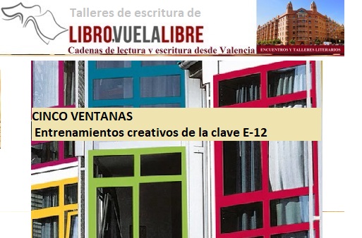Cinco ventanas. Entrenamientos creativos de la clave E-12 en los talleres de escritura online y cursos presenciales en Valencia de LIBRO VUELA LIBRE